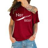 NOT TODAY T Shirt women t shirt House Stark cotton summer Irregular Skew Cross Bandage Tops Plus Size